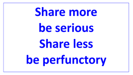 share more be serious share less be perfunctory en